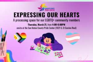 3.21.24 Expressing Our Hearts: A processing space for our LGBTQ+ community members