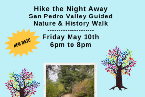 5.10.24 | Hike the Night Away San Pedro Valley Guided Nature & History Walk