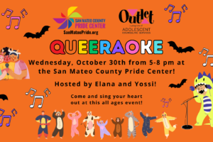 10/30 5-8pm – Queeraoke at the San Mateo County Pride Center Hosted by Elana and Yossi