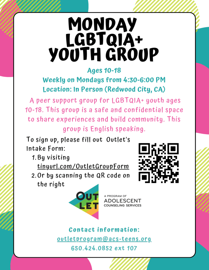 LGBTQIA+ youth group, Mondays 4:30-6 PM.